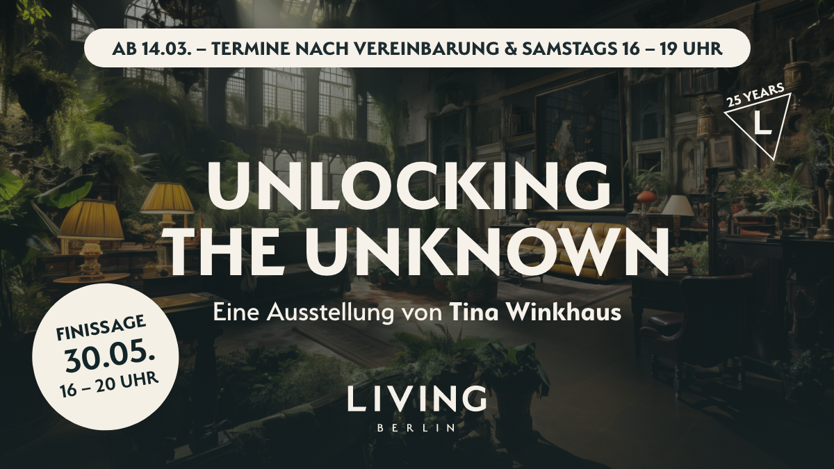 Exhibition "UNLOCKING THE UNKNOWN" by Tina Winkhaus at LIVING BERLIN