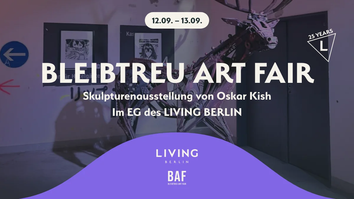 September 12 - 13: Bleibtreu Art Fair at LIVING BERLIN with a sculpture exhibition by Oskar Kish