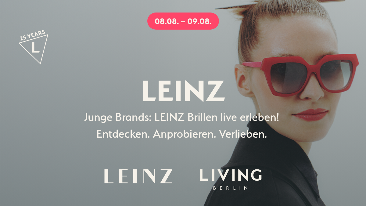 LEINZ Eyewear on August 8 and 9 at LIVING BERLIN
